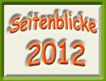 Seitenblicke 2012 ----Jahresübersicht-----